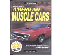 Standard Guide to American Muscle Cars: A Supercar Source Book 1960-2005