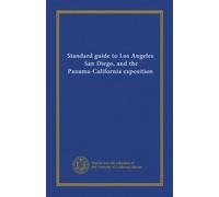 Standard guide to Los Angeles, San Diego, and the Panama-California exposition