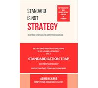 STANDARD IS NOT STRATEGY: KILLING TWO BIRDS WITH ONE STONE IS NO LONGER A STRATEGY BUT A STANDARDIZATION TRAP