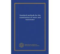 Standard methods for the examination of water and wastewater (1917 (3rd ed.))