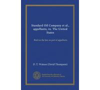 Standard Oil Company et al., appellants, vs. The United States: Brief on the law on part of appellants