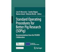 Standard Operating Procedures for Better Pig Research (SOPig): Recommendations from the PIGWEB Collaboration