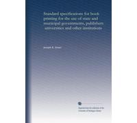Standard specifications for book printing for the use of state and municipal governments, publishers, universities and other institutions