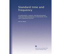 Standard time and frequency: its generation, control, and dissemination from the National Bureau of Standards Time and Frequency Division