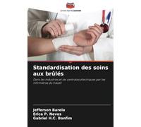 Standardisation des soins aux brûlés: Dans les industries et les centrales électriques par les infirmières du travail