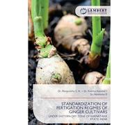STANDARDIZATION OF FERTIGATION REGIMES OF GINGER CULTIVARS: UNDER EASTERN-DRY ZONE OF KARNATAKA STATE, INDIA