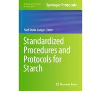 Standardized Procedures and Protocols for Starch (Methods and Protocols in Food Science)