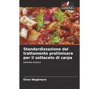 Standardizzazione del trattamento preliminare per il sottaceto di carpa: Salamoia di pesce