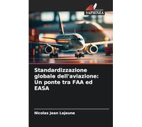 Standardizzazione globale dell'aviazione: Un ponte tra FAA ed EASA