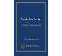 Standards in English: a course of study in oral and written composition for elementary schools