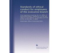 Standards of ethical conduct for employees of the executive branch: Final regulation issued by the U.S. Office of Government Ethics, codified in 5 ... amended at 67 FR 61761-61762 (Oct. 2, 2002)