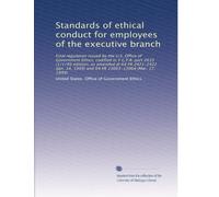 Standards of ethical conduct for employees of the executive branch: Final regulation issued by the U.S. Office of Government Ethics, codified in 5 ... 1999) and 64 FR 13063-13064 (Mar. 17, 1999)