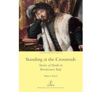 Standing at the Crossroads: Stories of Doubt in Renaissance Italy: 58 (Italian Perspectives)