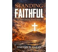Standing Faithful: Following Jesus In A Hostile World
