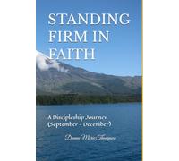 STANDING FIRM IN FAITH: A Discipleship Journey. ( September - December)