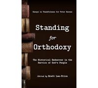 Standing for Orthodoxy: The Historical Endeavour in the Service of God's People