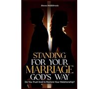 Standing for Your Marriage God’s Way: Do You Trust God to Restore Your Relationship?
