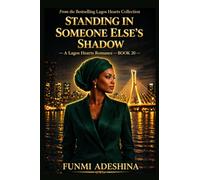 Standing in Someone Else’s Shadow: A Lagos Hearts Romance (The Lagos Hearts Collection)