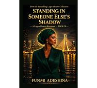 Standing in Someone Else’s Shadow: A Lagos Hearts Romance (The Lagos Hearts Collection)