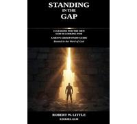 STANDING IN THE GAP: 13 Lessons for the Men God Is Looking For