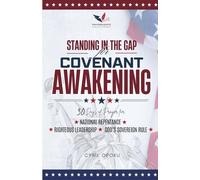 Standing in the Gap for Covenant Awakening: 30 Days of Prayer for National Repentance, Righteous Leadership & God’s Sovereign Rule (PrayerScripts: One Nation Under God)