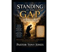 Standing in the Gap: The Ministry of the Intercessor