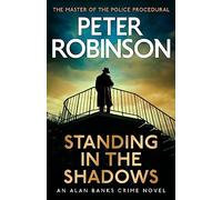 Standing in the Shadows: the FINAL gripping crime novel in the acclaimed DCI Banks crime series