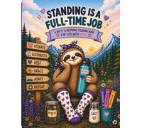 Standing Is a Full-Time Job: A Witty & Inspiring Coloring Book For Life With POTS