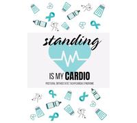 Standing Is My Cardio: Postural Orthostatic Tachycardia (POTS) Awareness |Dysautonomia| Chronic Illness Warrior | Lined Journal Notebook