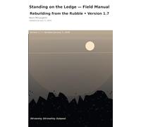 Standing On the Ledge: Field Manual: Rebuilding from the Rubble
