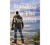 Standing On The Promises: 52 Weekly Devotionals to Build Men of Faith and Resolve