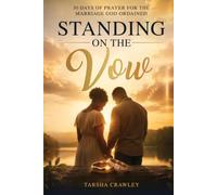 Standing On The Vow: 30 Days of Prayer For The Marriage God Ordained