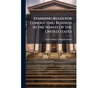 Standing Rules for Conducting Business in the Senate of the United States