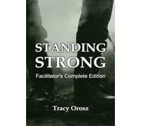 Standing Strong: Facilitator's Complete Edition: A 12-W ormation Program for Veterans - From Brokenness to Mission