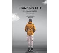 STANDING TALL: WHEN ALL IS LOST