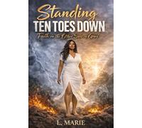 Standing Ten Toes Down: Faith on the Other Side of Grief