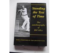 Standing the Test of Time: The Autobiography of Bill Alley