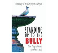 Standing Up To The Bully: 4 (Shirley's Imaginarium)