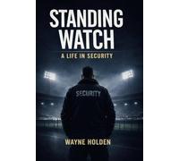 Standing Watch: A Life In Security