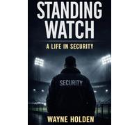 Standing Watch: A Life In Security