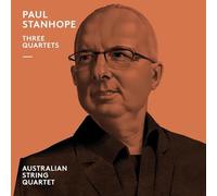 Stanhope, Paul / Australian String Quartet - Paul Stanhope: Three Quartets