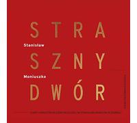 Stanislaw Moniuszko : Le Manoir hanté, opéra. Bobrzecki, Fabrello, Kotlinski, Kusiewicz, Sikora, Rychert.