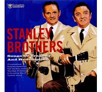 Stanley Brothers - Songs Of Tragedy And Redemption