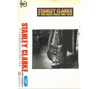 Stanley Clarke - If This Bass Could Only Talk [Casete]