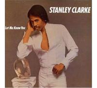 Stanley Clarke - Let Me Know You