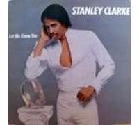 Stanley Clarke - Stanley Clarke - Let Me Know You - Epic