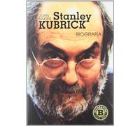 Stanley Kubrick: Biografía (Serie Oro)