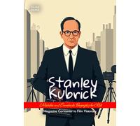 Stanley Kubrick Mistakes and Comebacks Biography for Kids: Magazine Cartoonist to Film Visionary