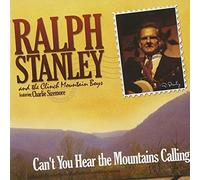 Stanley, Ralph - Can't You Hear the Mountains Calling