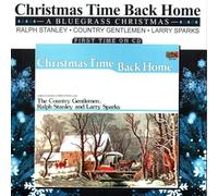 Stanley, Ralph / Country Gentlemen / Sparks, Larry - Christmas Time Back Home: A Bluegrass Christmas